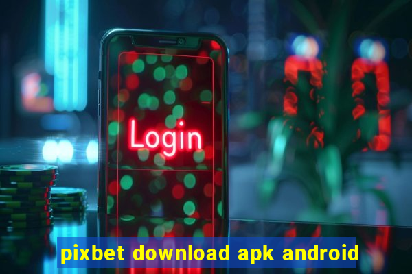 pixbet download apk android